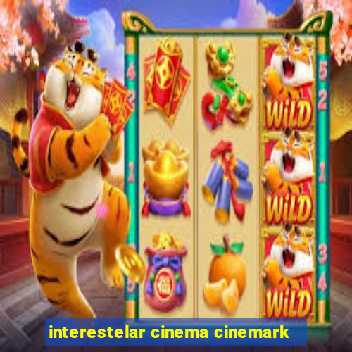 interestelar cinema cinemark